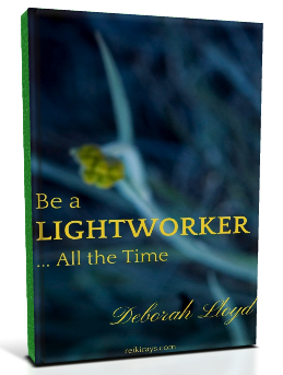 Be a Lightworker ... All the Time 3D