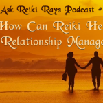 How Can Reiki Help in Relationship Management?