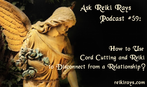 Cord Cutting and Reiki