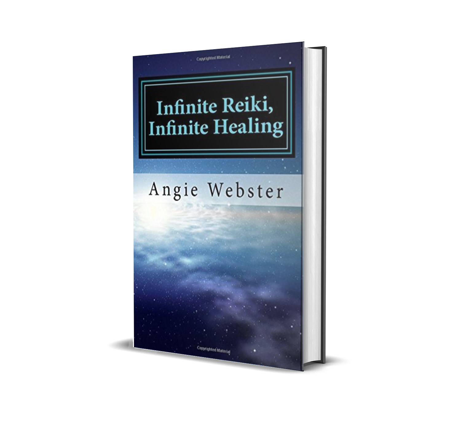 Infinite Reiki, Infinite Healing: How Reiki Healed my Life and What it Can do for Yours